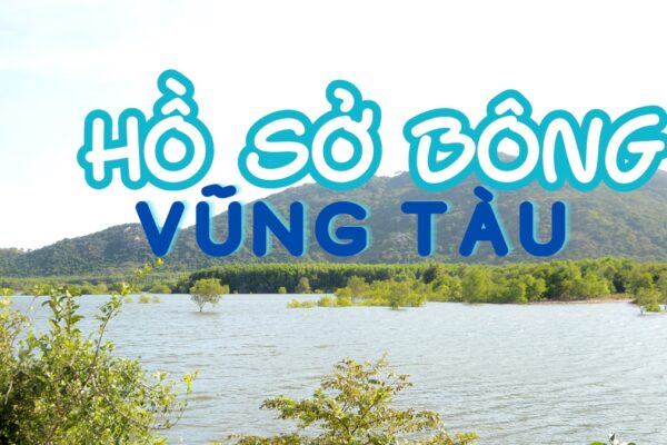 Hồ Sở Bông: Điểm đến mới cho những tín đồ cắm trại tại Bà Rịa – Vũng Tàu