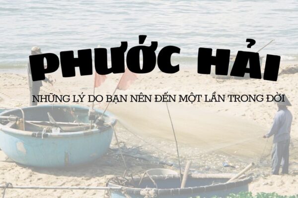 Những lý do bạn nên đến Phước Hải một lần trong đời