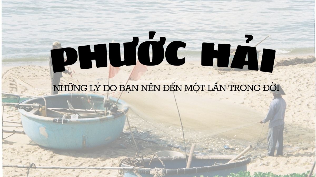 Những lý do bạn nên đến Phước Hải một lần trong đời