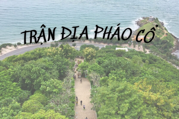 Trận địa pháo cổ Núi Lớn – Di sản lịch sử hào hùng của Vũng Tàu